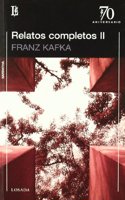 RELATOS COMPLETOS II - FRANZ KAFKA (Spanish Edition)
