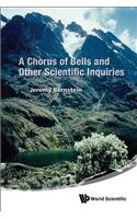 Chorus Of Bells And Other Scientific Inquiries, A