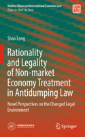 Rationality and Legality of Non-market Economy Treatment in Antidumping Law