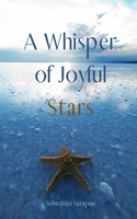 A Whisper of Joyful Stars