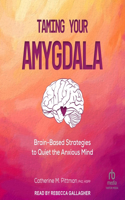 Taming Your Amygdala