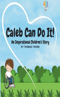 Caleb Can Do It!