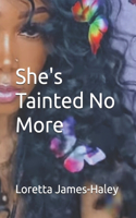She's Tainted No More