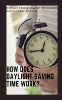 How Does Daylight Saving Time Work?