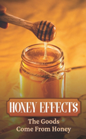 Honey Effects: The Goods Come From Honey: Honey Remedies