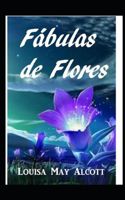 Flower Fables: (illustrated edition)