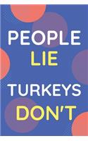 Notebook People Lie Turkeys Don't