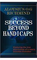 Success Beyond Handicaps