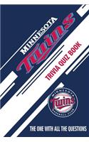 Minnesota Twins Trivia Quiz Book: The One With All The Questions