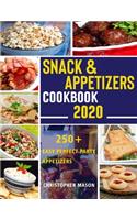 Snack & Appetizers Cookbook 2020 - 250+ Easy Perfect Party Appetizers