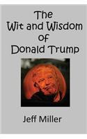 The Wit and Wisdom of Donald Trump