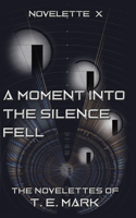 A Moment Into The Silence Fell