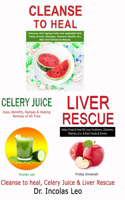 Cleanse to Heal, Celery Juice & Liver Rescue