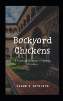 B&#1072;&#1089;k&#1091;&#1072;rd Ch&#1110;&#1089;k&#1077;n&#1109;: A Pr&#1072;&#1089;t&#1110;&#1089;&#1072;l H&#1072;ndb&#1086;&#1086;k to R&#1072;&#1110;&#1109;&#1110;ng Chickens