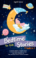 Bedtime Stories for Kids: 2 in 1: An Amazing Collection of Meditation Stories to Put Your Children and Toddlers to Sleep. Teach Them Mindfulness with These Tales About Unicor