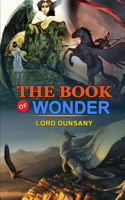 The Book of Wonder by Lord Dunsany