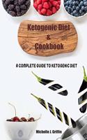 Ketogenic Diet and Cookbook: A Complete Guide to Ketogenic Diet