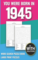 You Were Born In 1945: Word Search Puzzle Book: 1500+ Words Find Game For Adults Seniors And Puzzle Fans with Solutions