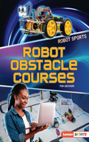 Robot Obstacle Courses: (Robot Sports (Lerner Sports))