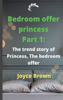Bedroom offer princess Part 1