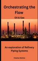 Orchestrating the Flow: An exploration of Refinery Piping Systems