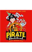 Pirate Blunderbeard: Worst. Mission. Ever.: (Book 3 Pirate Blunderbeard)