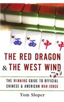 Red Dragon & The West Wind: The Winning Guide to Official Chinese & American Mah-Jongg