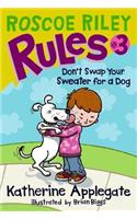 Roscoe Riley Rules #3: Don't Swap Your Sweater for a Dog