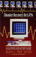 Disaster Recovery for LANs: A Planning and Action Guide (The McGraw-Hill series on computer communications)
