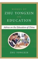Advice on the Education of China (Works by Zhu Yongxin on Education Series)