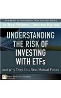 Understanding the Risk of Investing with ETFs and Why They Still Beat Mutual Funds