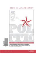 Lone Star Politics, 2014 Elections and Updates Edition, Books a la Carte Edition Plus New Mylab Political Science for Texas Government -- Access Card Package