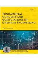 Fundamental Concepts and Computations in Chemical Engineering