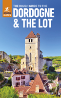 The The Rough Guide to the Dordogne & the Lot (Travel Guide) Rough Guide to the Dordogne & the Lot (Travel Guide)