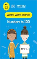 Maths — No Problem! Numbers to 100, Ages 4-6 (Key Stage 1): (Master Maths At Home)