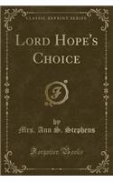 Lord Hope's Choice (Classic Reprint)