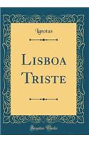 Lisboa Triste (Classic Reprint)