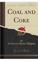 Coal and Coke (Classic Reprint)