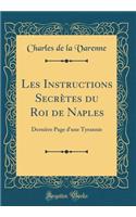Les Instructions Secrètes du Roi de Naples: Dernière Page d'une Tyrannie (Classic Reprint)