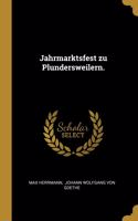 Jahrmarktsfest zu Plundersweilern.
