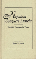 Napoleon Conquers Austria