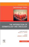 Intersection of Dermatology and Oncology, an Issue of Dermatologic Clinics