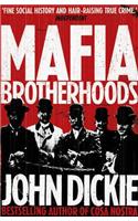 Mafia Brotherhoods: Camorra, mafia, 'ndrangheta: the rise of the Honoured Societies