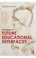 The Design of Future Educational Interfaces: A Multidisciplinary Approach(English)