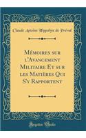 Mémoires sur l'Avancement Militaire Et sur les Matières Qui S'y Rapportent (Classic Reprint)