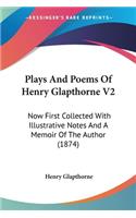 Plays And Poems Of Henry Glapthorne V2