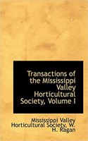 Transactions of the Mississippi Valley Horticultural Society, Volume I