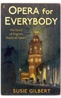 Opera for Everybody: The Story of English National Opera