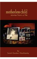 Motherless Child - Stories from a Life