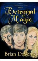 Betrayal of Magic: DOMA: Department of Magic Book 1